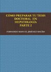 CîMO PREPARAR TU TESIS DOCTORAL  EN HEPATOLOGêA. PARTE 2