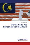 Internet Media And Democratisation In Malaysia