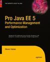 Pro Java EE 5 Performance Management and Optimization