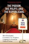 Podium, the Pulpit, and the Republicans, The