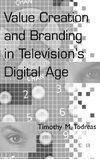 Value Creation and Branding in Television's Digital Age