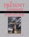 The Present Testament Volume Seven