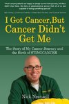 I Got Cancer, But Cancer Didn't Get Me