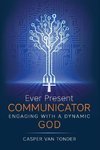 Ever Present Communicator