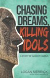 Chasing Dreams, Killing Idols