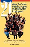 21 Ways to Create Healthy, Happy and Motivated Employee!