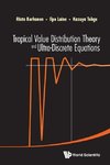 Risto, K:  Tropical Value Distribution Theory And Ultra-disc