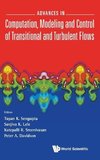 Advances in Computation, Modeling and Control of Transitional and Turbulent Flows