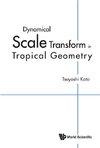 Kato, T: Dynamical Scale Transform In Tropical Geometry