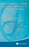 Wavefronts and Rays as Characteristics and Asymptotics