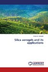 Silica aerogels and its applications