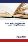 Being Malaysian Does Not Mean Being Malaysian