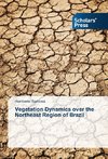 Vegetation Dynamics over the Northeast Region of Brazil