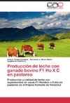 Producción de leche con ganado bovino F1 Ho X C en pastoreo