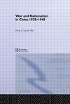 Van de Ven, H: War and Nationalism in China: 1925-1945