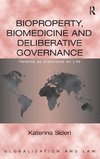 Bioproperty, Biomedicine and Deliberative Governance