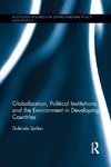 Globalization, Political Institutions and the Environment in Developing Countries