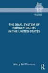 McThomas, M: Dual System of Privacy Rights in the United Sta