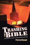 Trashing the Bible