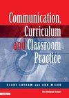 Lathan, C: Communications,Curriculum and Classroom Practice