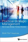 Kasahara, E: Practical Strategic Management: How To Apply St