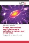 Redes neuronales artificiales para calcular las dosis por neutrones