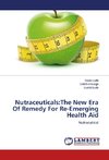 Nutraceuticals:The New Era Of Remedy For Re-Emerging Health Aid