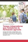 Tareas integradoras que fortalecen la formación agrícola