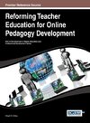 Reforming Teacher Education for Online Pedagogy Development