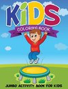 Kids Coloring Book (Jumbo Activity Book for Kids)