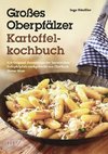 Großes Oberpfälzer Kartoffelkochbuch