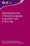 Working Memory in Second Language Acquisition and Processing