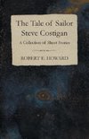 The Tale of Sailor Steve Costigan (A Collection of Short Stories)