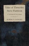 Tales of Detective Steve Harrison (A Collection of Short Stories)