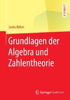 Grundlagen der Algebra und Zahlentheorie