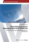 Risikofaktoren beim Snowboarden und Skifahren