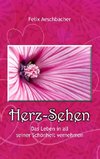 Herz-Sehen - Das Leben in all seiner Schönheit erfahren