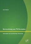 Vermarktung von TV-Formaten: Informative und unterhaltende TV-Formate