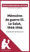 Questionnaire de lecture : Mémoires de guerre III. Le Salut, 1944-1946 de Charles de Gaulle