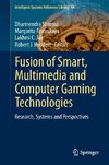 Fusion of Smart, Multimedia and Computer Gaming Technologies