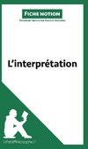 L'interprétation (Fiche notion)