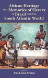 African Heritage and Memories of Slavery in Brazil and the South Atlantic World