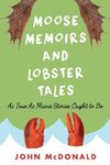 Mcdonald, J: Moose Memoirs and Lobster Tales