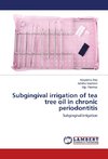 Subgingival irrigation of tea tree oil in chronic periodontitis