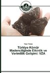 Türkiye Kömür Madenciliginde Etkinlik ve Verimlilik Gelisimi: VZA