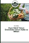 Hiyar Hibrit Tohum Üretiminde Tohum Kalite ve Miktari