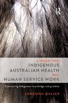 A Theory for Indigenous Australian Health and Human Service Work