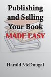 Publishing and Selling Your Book Made Easy