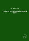 A History of Gardening in England