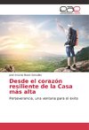 Desde el corazón resiliente de la Casa más alta